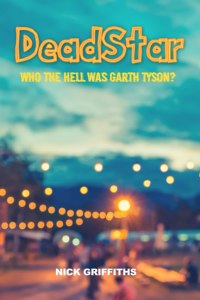 Deadstar Who the hell was Garth Tyson Nick Griffiths